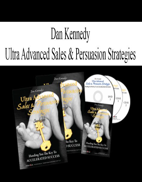 [Download Now] Dan Kennedy – Ultra Advanced Sales & Persuasion Strategies