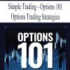 [Download Now] Simpler Trading - Options 101 - Options Trading Strategies