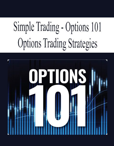 [Download Now] Simpler Trading - Options 101 - Options Trading Strategies