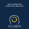 NICABM - How to Work With Clients Who Are Stuck