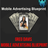 [Download Now] Greg Davis - Mobile Advertising Blueprint