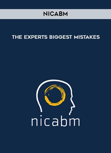 [Download Now] NICABM - The Experts Biggest Mistakes