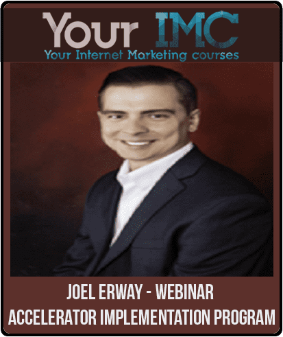 [Download Now] Joel Erway - Webinar Accelerator Implementation Program