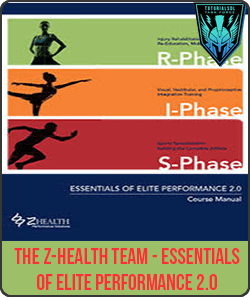 [Download Now] The Z-Health Team - Essentials of Elite Performance 2.0