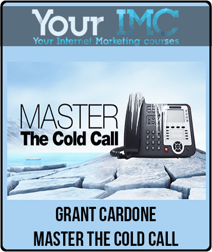 [Download Now] Grant Cardone - Master the Cold Call