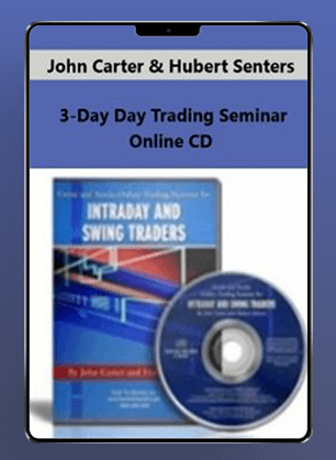 John Carter & Hubert Senters - 3-Day Day Trading Seminar Online CD