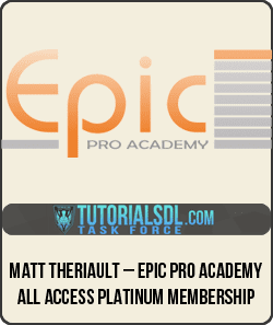 Matt Theriault – Epic Pro Academy All Access Platinum Membership [Real Estate]