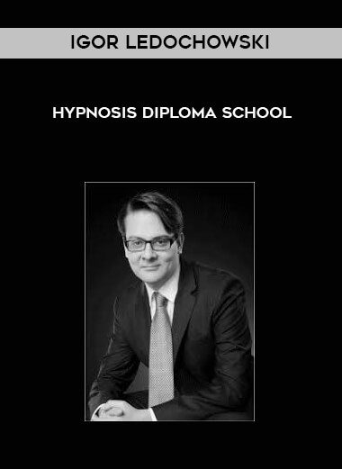 [Download Now] Igor Ledochowski – Hypnosis Diploma School