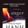 Thich Nhat Hanh - Anger: Wisdom for Cooling the Flames