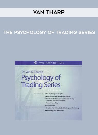 The Psychology of Trading Series (Audio) - Van Tharp