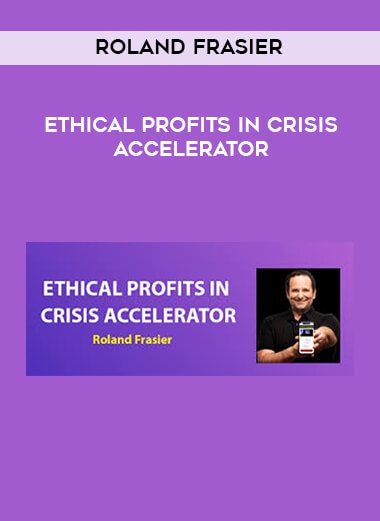 Ethical Profits In Crisis Accelerator (E.P.I.C.) - Roland Frasier