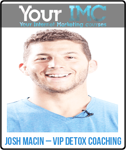 [Download Now] Josh Macin – VIP Detox Coaching