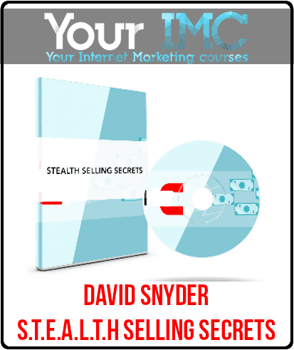 [Download Now] David Snyder - S.T.E.A.L.T.H Selling Secrets