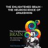 [Download Now] Rick Hanson - The Enlightened Brain - The Neuroscience Of Awakening