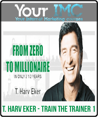 [Download Now] T. Harv Eker – Train the Trainer 1