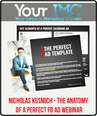 [Download Now] Nicholas Kusmich - The Anatomy Of A Perfect FB Ad Webinar