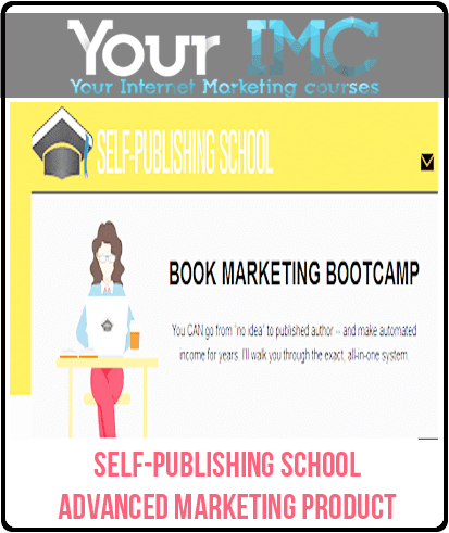 [Download Now] Self-Publishing School - Advanced Marketing Product