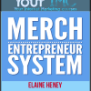 [Download Now] Elaine Heney - Merch Entrepreneur System