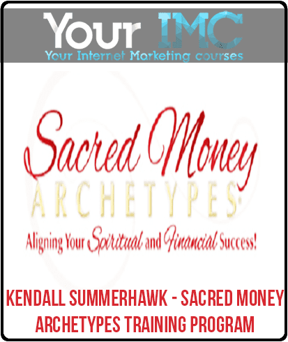 [Download Now] Kendall SummerHawk - Sacred Money Archetypes Training Program