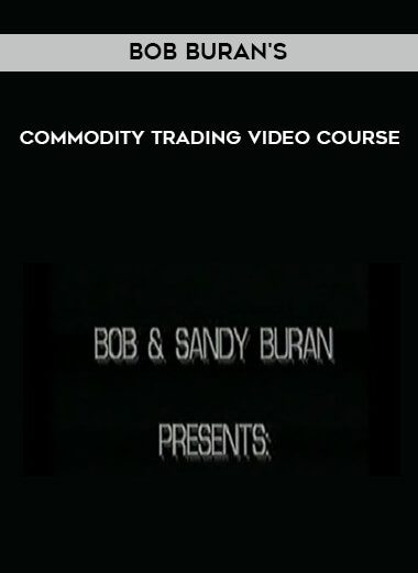 [Download Now] Bob Buran's - Commodity Trading Video Course