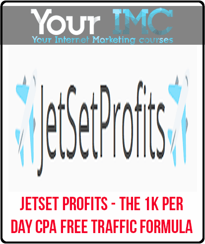 JetSet Profits - The 1K Per Day CPA Free Traffic Formula