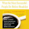 [Download Now] What the Most Successful People Do Before Breakfast