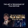 [Download Now] Tom Cross - The Art & Technique of Film Editing