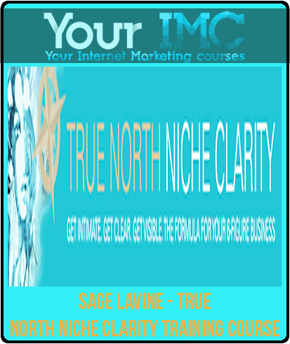 [Download Now] Sage Lavine - True North Niche Clarity Training Course