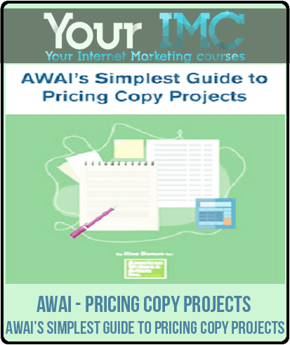 AWAI - Pricing Copy Projects AWAI’s Simplest Guide to Pricing Copy Projects