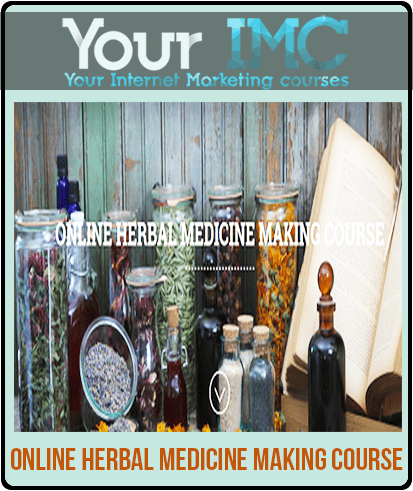 [Download Now] ONLINE HERBAL MEDICINE MAKING COURSE