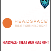 Headspace - Treat Your Head Right