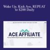 [Download Now] ACE AFFILIATE – Wake Up