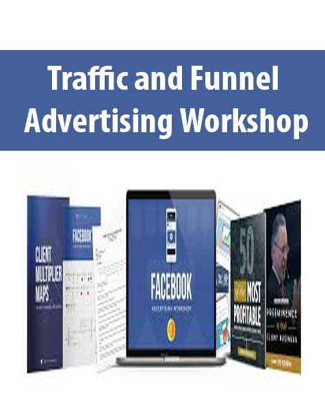 [Download Now] ADVERTISING WORKSHOP – TRAFFIC AND FUNNELS