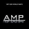 [Download Now] AMP - Get Her World Part2