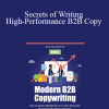 Secrets of Writing High-Performance B2B Copy - AWAI