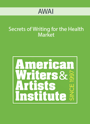 Secrets of Writing for the Health Market - AWAI Katie Yeakle