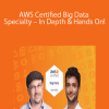 AWS Certified Big Data Specialty – In Depth & Hands On!