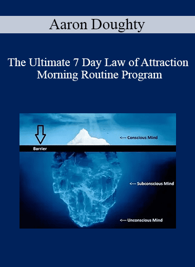 Aaron Doughty - The Ultimate 7 Day Law of Attraction Morning Routine Program