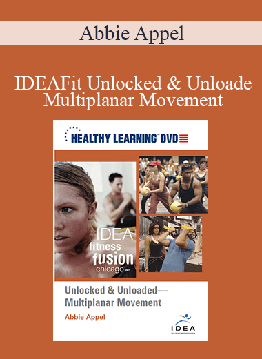 Abbie Appel - IDEAFit Unlocked & Unloaded—Multiplanar Movement