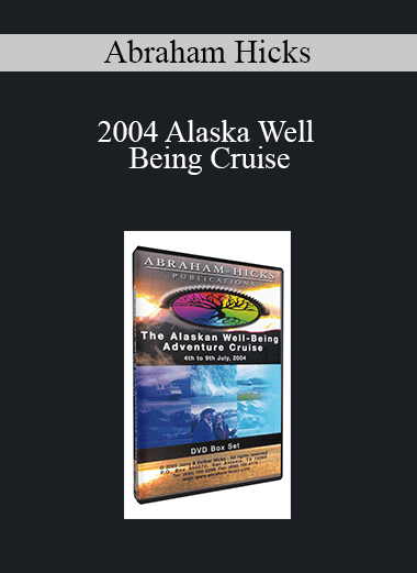 Abraham Hicks - 2004 Alaska Well Being Cruise