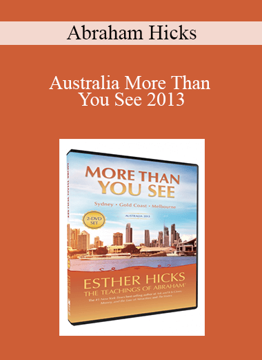 Abraham Hicks - Australia More Than You See 2013