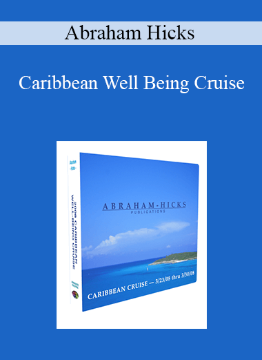 Abraham Hicks - Caribbean Well Being Cruise