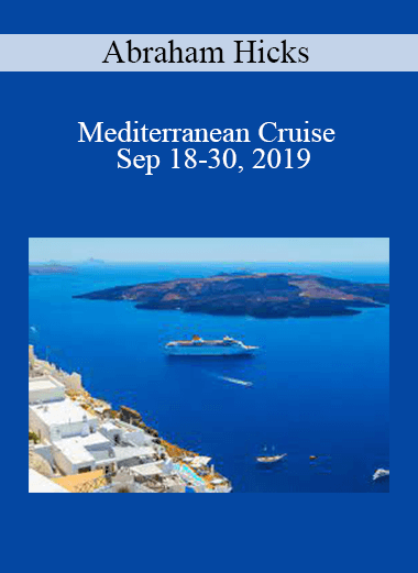 Abraham Hicks - Mediterranean Cruise - Sep 18-30