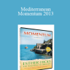 Abraham Hicks - Mediterranean Momentum 2013