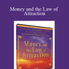 Abraham-Hicks - Money and the Law of Attraction