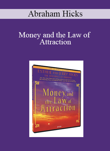 Abraham Hicks - Money and the Law of Attraction