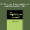 Abram Snyman – The Secrets to Grabbing Attention and Attracting Your Date