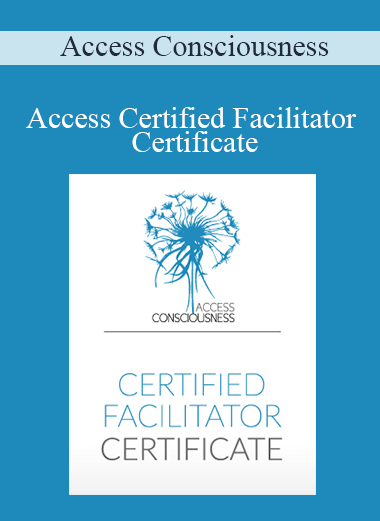 Access Consciousness - Access Certified Facilitator Certificate