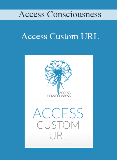 Access Consciousness - Access Custom URL