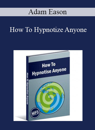 Adam Eason - How To Hypnotize Anyone